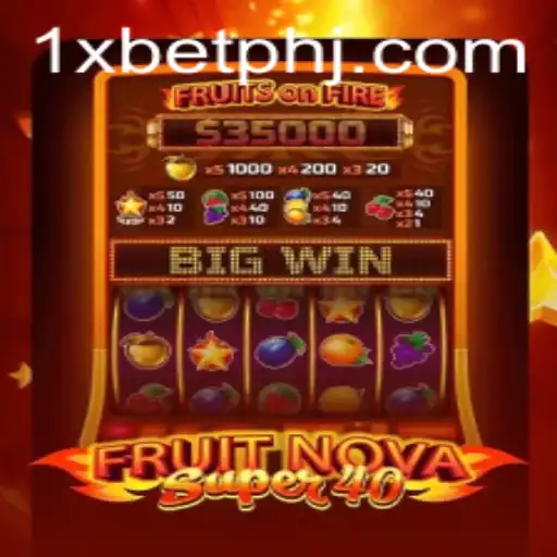 Experience the Thrills of FruitNovaSuper40 on 1xBet PH
